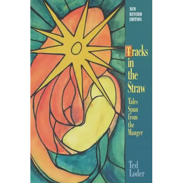 Tracks in the Straw: Tales Spun from the Manger