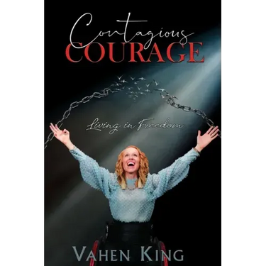 Contagious Courage: Living In Freedom