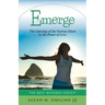 Emerge: The Opening of the Human Heart to the Power of Love