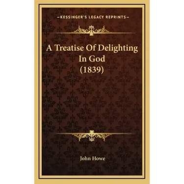 A Treatise of Delighting in God (1839)