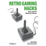 Retro Gaming Hacks: Tips & Tools for Playing the Classics