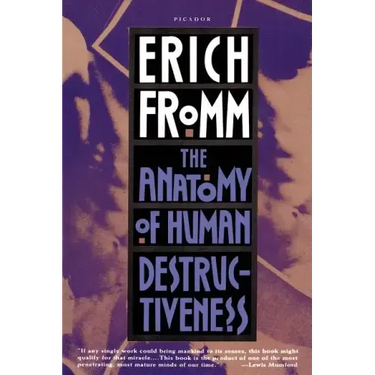 The Anatomy of Human Destructiveness