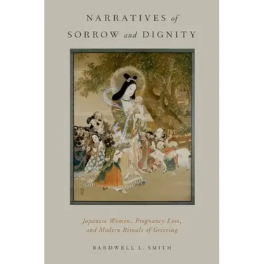 Narratives of Sorrow and Dignity: Japanese Women, Pregnancy Loss, and Modern Rituals of Grieving