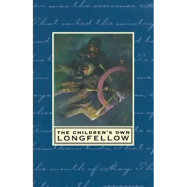 The Children's Own Longfellow