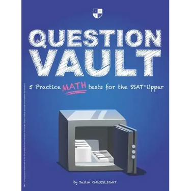 Question Vault: 5 Practice Math Tests for the SSAT Upper