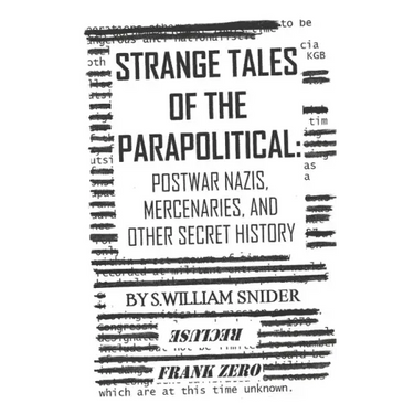 Strange Tales of the Parapolitical: Postwar Nazis, Mercenaries, and Other Secret History