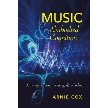 Music and Embodied Cognition: Listening, Moving, Feeling, and Thinking