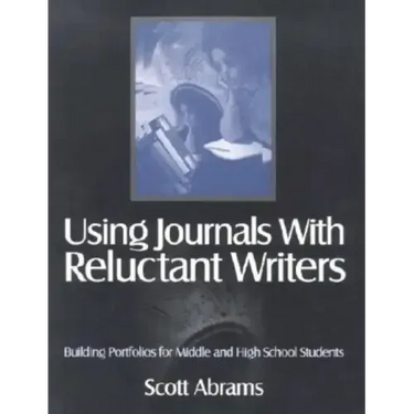 Using Journals with Reluctant Writers: Building Portfolios for Middle and High School Students