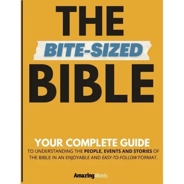 The Bite-Sized Bible: Your Complete Guide to Easy Bible Study
