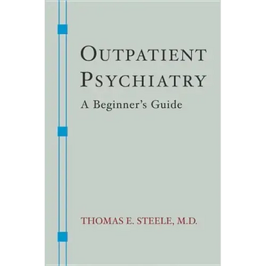 Outpatient Psychiatry: A Beginner's Guide