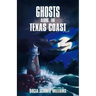 Ghosts Along the Texas Coast