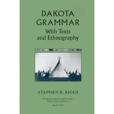 Dakota Grammar: With Texts and Ethnography