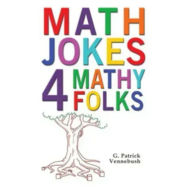Math Jokes 4 Mathy Folks