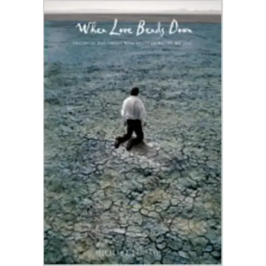 When Love Bends Down: Images of the Christ Who Meets Us Where We Are
