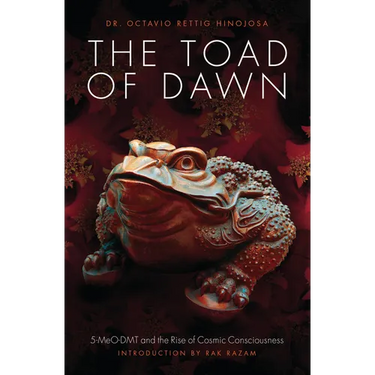 The Toad of Dawn: 5-Meo-Dmt and the Rising of Cosmic Consciousness