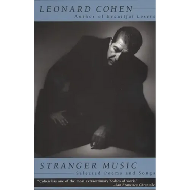 Stranger Music: Selected Poems and Songs