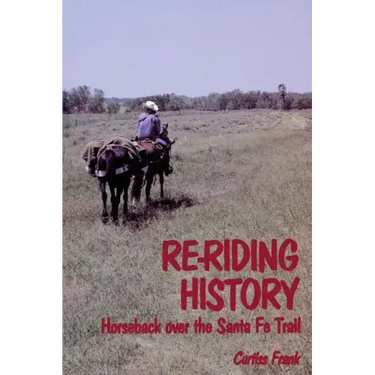 Re-Riding History: Horseback Over the Santa Fe Trail