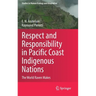 Respect and Responsibility in Pacific Coast Indigenous Nations: The World Raven Makes