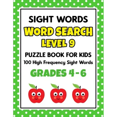 SIGHT WORDS Word Search Puzzle Book For Kids - LEVEL 9: 100 High Frequency Sight Words Reading Practice Workbook Grades 4th - 6th, Ages 9 - 11 Years