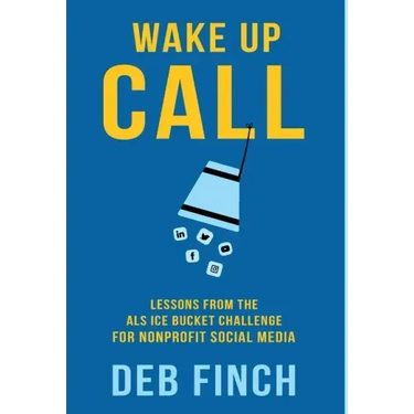 Wake Up Call: Lessons from the ALS Ice Bucket Challenge for Nonprofit Social Media