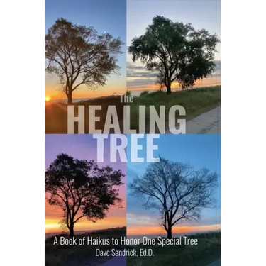 The Healing Tree: A Book of Haikus to Honor One Special Tree