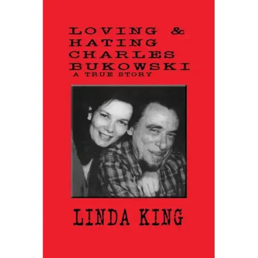 Loving and Hating Charles Bukowski