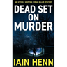 Dead Set on Murder: An utterly gripping serial killer mystery