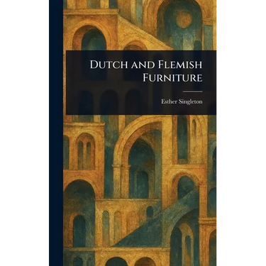 Dutch and Flemish Furniture