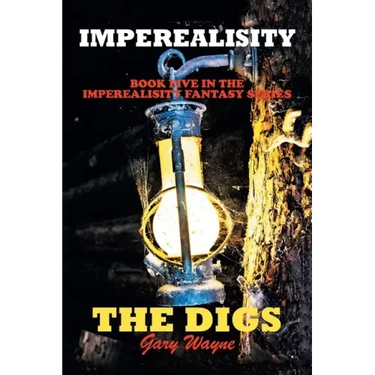 Imperealisity "The Digs": Book Five in the Imperealisity Fantasy Series