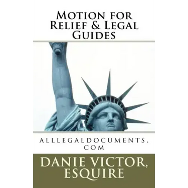 Motions for Relief & Legal Guides: File any Motion in any State and Win