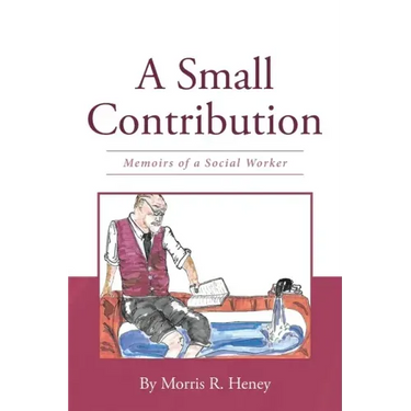 A Small Contribution: Memoirs of a Social Worker