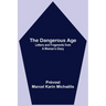 The Dangerous Age: Letters and Fragments from a Woman's Diary