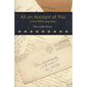 All on Account of You: A True WWII Love Story