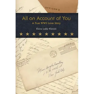 All on Account of You: A True WWII Love Story