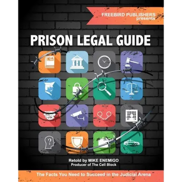 Prison Legal Guide: The Facts You Need to Succeed in the Judicial Arena