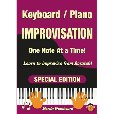 Piano / Keyboard Improvisation One Note at a Time: Learn to Improvise from Scratch! Special Edition