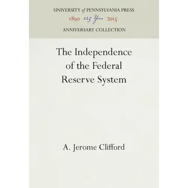 The Independence of the Federal Reserve System
