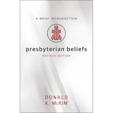 Presbyterian Beliefs, Revised Edition