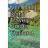 Koh Chang Island Travel Guide, Thailand: Asia, Thailand Tourism
