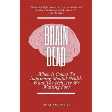 Brain Dead: When It Comes To Improving Mental Health, What The Hell Are We Waiting For?