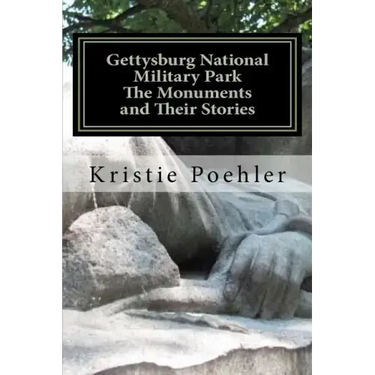 Gettysburg National Military Park: The Monuments and Their Stories