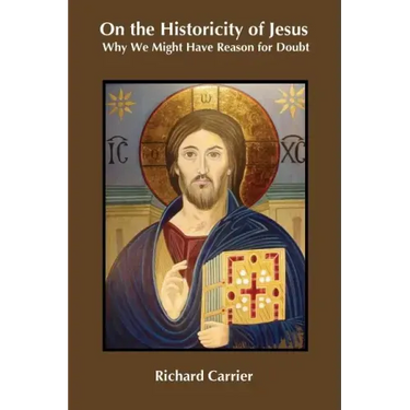On the Historicity of Jesus: Why We Might Have Reason for Doubt