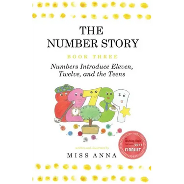 The Number Story 3 / The Number Story 4: Numbers Introduce Eleven, Twelve, and the Teens / Numbers Teach Children Their Ordinal Names