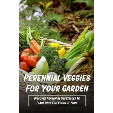 Perennial Veggies For Your Garden: Discover Perennial Vegetables To Plant Once For Years Of Food: Are Perennial Vegetables Easy To Grow