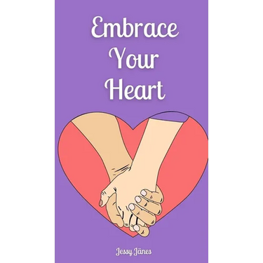 Embrace Your Heart
