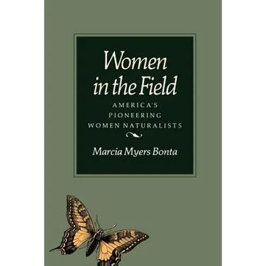 Women in the Field: America's Pioneering Women Naturalists