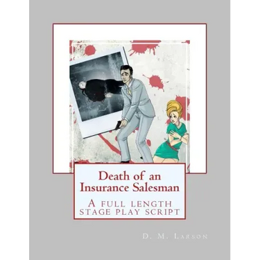 Death of an Insurance Salesman: A full length stage play script