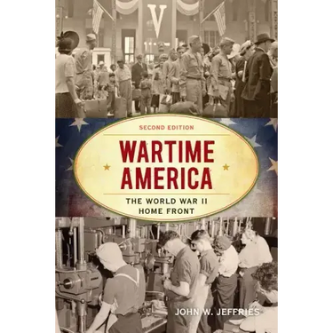 Wartime America: The World War II Home Front