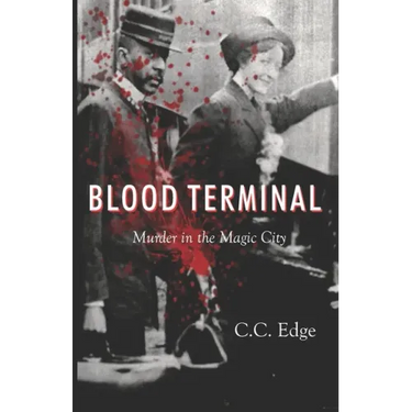 Blood Terminal: Murder in the Magic City
