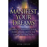 Manifest Your Dreams: Learn to Manifest Your Every Desire With The Law of Attraction
